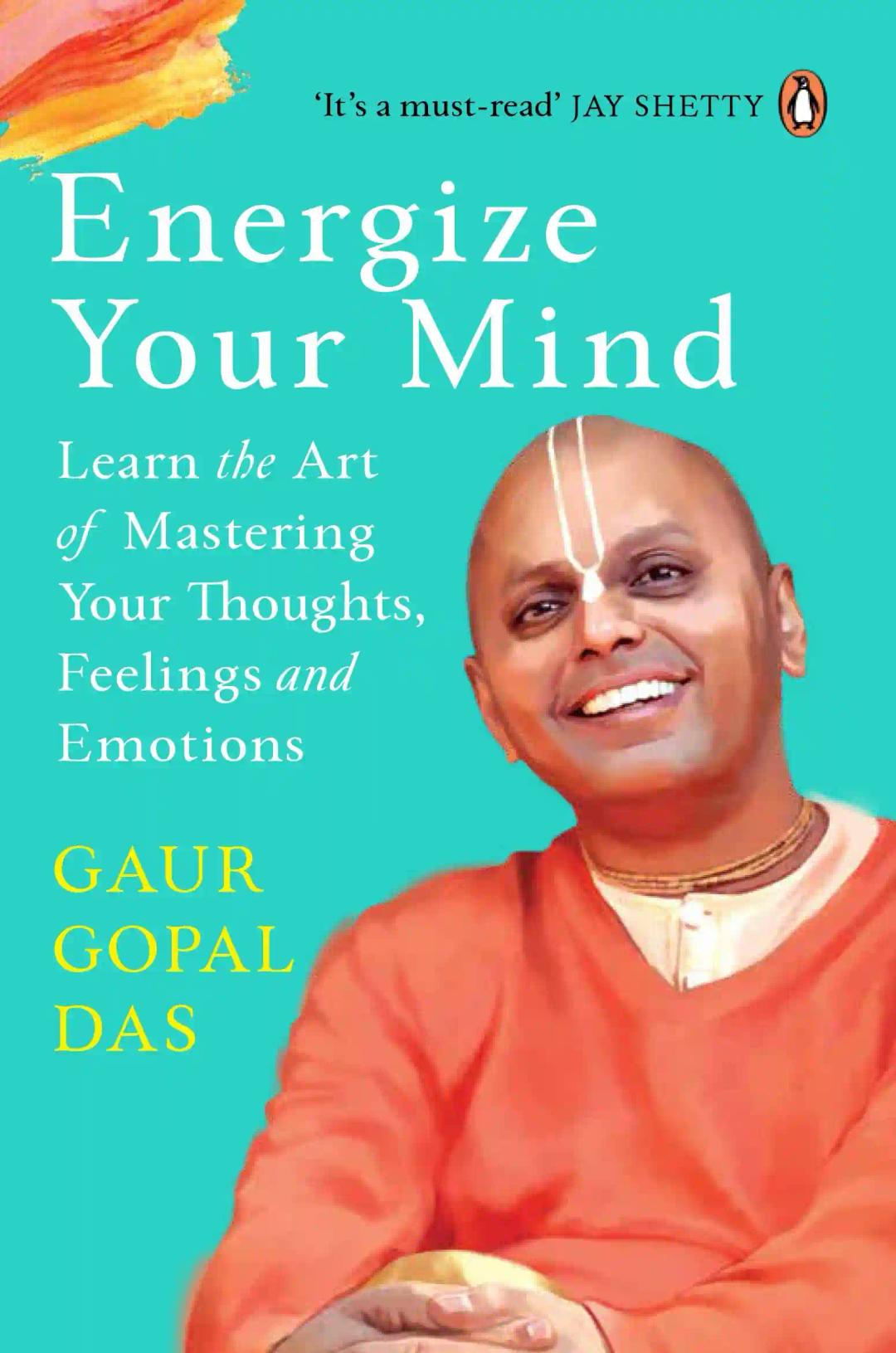 Energize Your Mind: Learn the Art of Mastering Your Thoughts, Feelings and Emotions